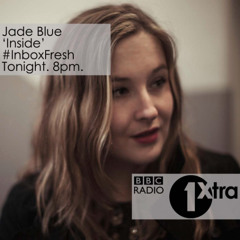 Jade Blue feat Shane Blackshaw - Inside (BBC 1Xtra Inbox Fresh)