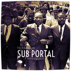 TD Francis Ft LoUpz - Sub Portal (Prod By Doub Jones)