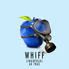 Lingopolus x AK Trax - Whiff