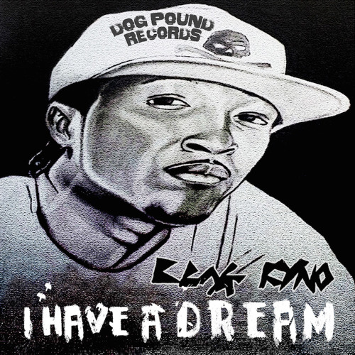Blak Ryno - I Have A Dream [Dog Pound Records 2015]