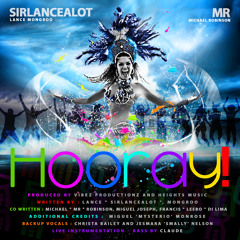 Sirlancealot X Michael Robinson - Hooray (Prod. Vibez Productionz And Heights Music)