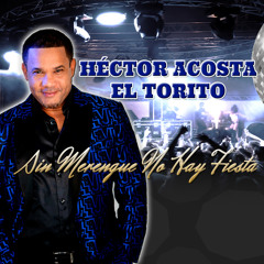 Héctor Acosta Sin Merengue No Hay Fiesta