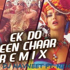 Ek Do Teen Char - Dj Navneet(kolkata) Ft Neha Kakkar
