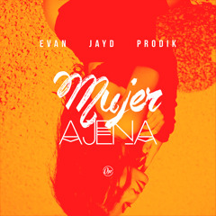 Evan JayD Prodik - Mujer Ajena