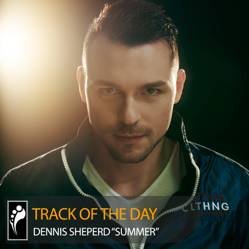 Track of the Day: Dennis Sheperd “Summer”