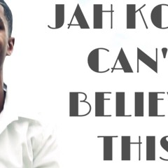 Jah Koda - Can't Believe It