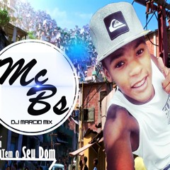 MC BS CADA UM TEM SEU DOM-DJ MARCIO MIX