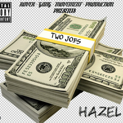 Hazel B. - Two Jobs [Prod. By DSP]