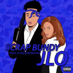 Scrap Bundy - JLO [Prod. By BeldonDidThat]