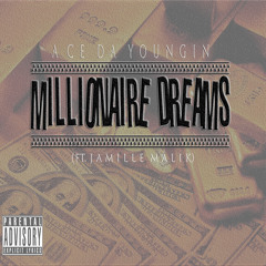 Ace Ali - Millionaire Dreams (ft. Jamille Malik)