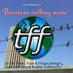 DOWNTOWN WALKING MUSIC