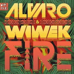 Alvaro & Wiwek - Fire (CHIBIE EDIT)