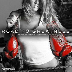 Road to Greatness - Work My Way To The Top - Motivational