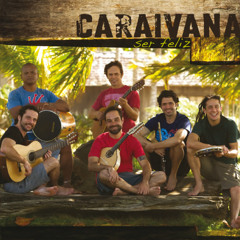 Ser Feliz - Caraivana