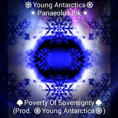 ❄Young Antarctica❄ & Panaeolus.lbk - Poverty Of Sovereignty (prod. ❄Young Antarctica❄)