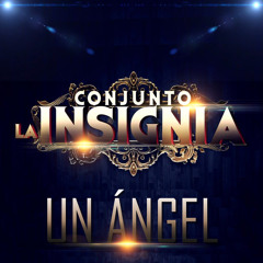 Conjunto La Insignia - Un Ángel (2015)