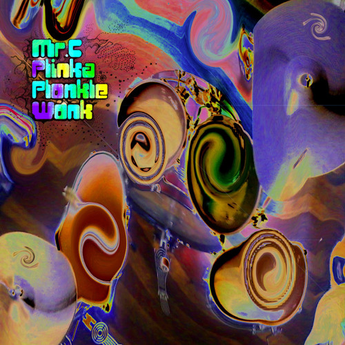 MrC Plinka Plonkle Wonk