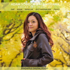 Ai Takekawa & Adam Sobiech - Break The Light (Original Mix) Preview [Pineapple Digital]