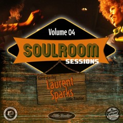 Soul Room Sessions Volume 4 | LAURENT SPARKS | Little Routine | France