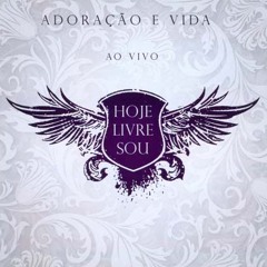 Adoração Vida - Ministério De Adoração E Vida