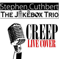 Radiohead - Creep (Live Cover) Stephen Cuthbert & The Jukebox Trio