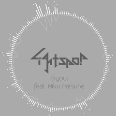 lightspop - dryout feat. Miku Hatsune