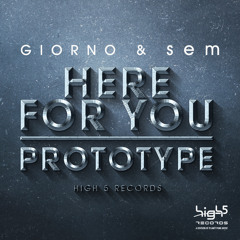 Giorno & sem - Here For You (sem's Edit)
