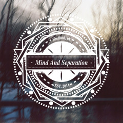 Mind And Separation - Lately I've Been Sinking