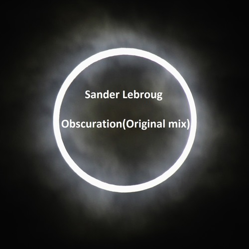 Sander Lebroug -Obscuration(Original Mix)