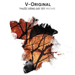 Mixtape "Thuốc Đắng Dã Tật" - V Original