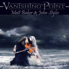 Matt Baker & John Styles - Vanishing Point (part 2)
