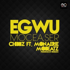 Egwu- Chibbz Ft. Mon'Aerie X Mobeatz