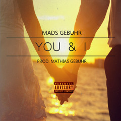 Mads Gebuhr - You & I (Prod. Mathias Gebuhr)
