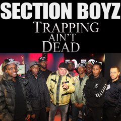Section Boyz - Trapping Ain't Dead