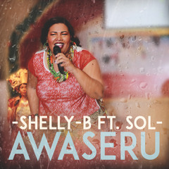 AWASERU "Live" - Shelly-B ft Sol