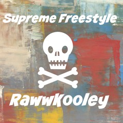 RawwKooley - Supreme Freestyle