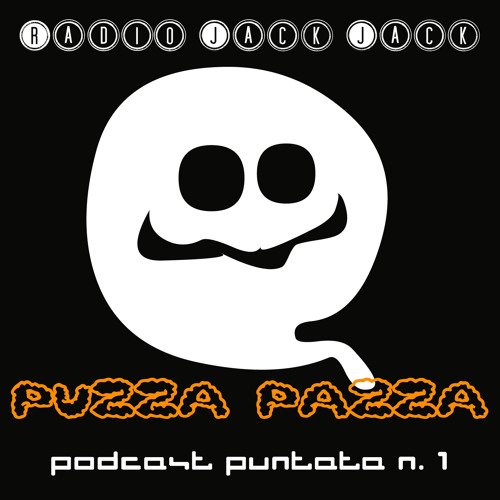Stream PUZZA PAZZA – Radio Jack Jack – Podcast puntata n.1 by cittattiva  chieri | Listen online for free on SoundCloud