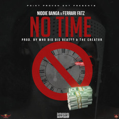 Niddie Banga ft. Ferrari Fatz - No Time [BayAreaCompass]