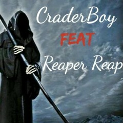 **NEW** CraderBoy © Feat. Reaper Reap - "Grim Reaper"