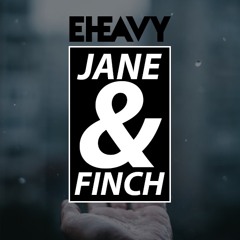 Eheavy - Jane And Finch