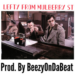 Lefty From MulBerry St.  (Prod. By BeezyOnDaBeat)