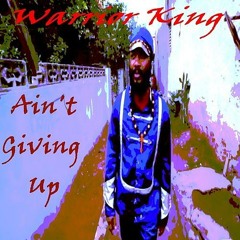 Warrior King - Ain't Giving Up Single (Irie Sounds International)Reggae 2015