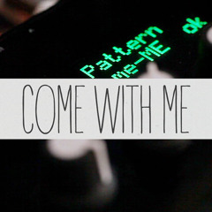 Come With Me