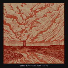 Rebel Kites - The Witnessing EP