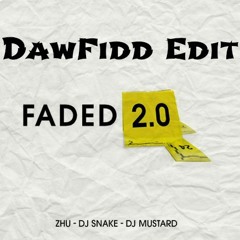 Zhu - Faded (2.0) (Dj Snake & Dj Mustard Remix) (DawFidd Edit)*Free Download*