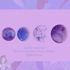djblesOne x Keith Murray x Erick Sermon - HERB IS PUMPIN (bboy remix)