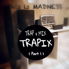 TRAPIX PART 1 (Ashu MiX)