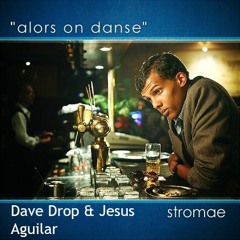 Stromae - Alors On Danse (Dave Drop & Jesus Aguilar Remix)