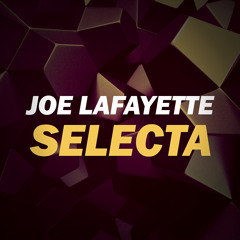 Joe Lafayette - SELECTA (Original Mix)