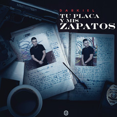 Darkiel - Tu Placa Y Mis Zapatos